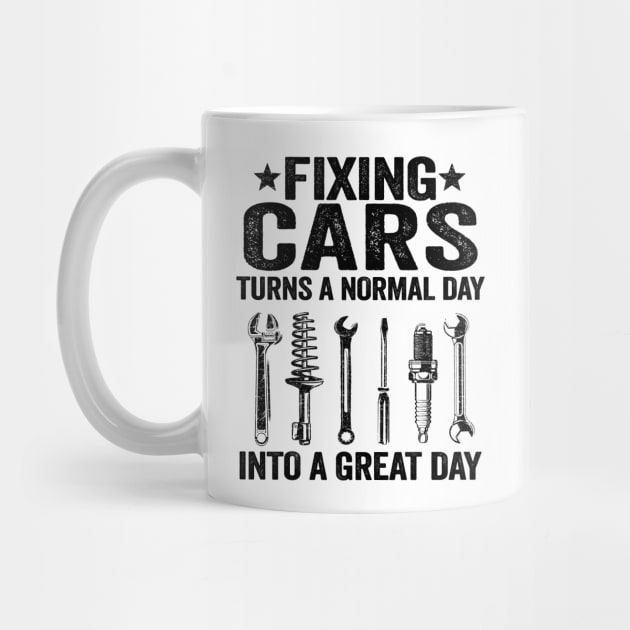 Fixing Cars Turns A Normal Day Into A Great Day Funny Mechanic by Kuehni